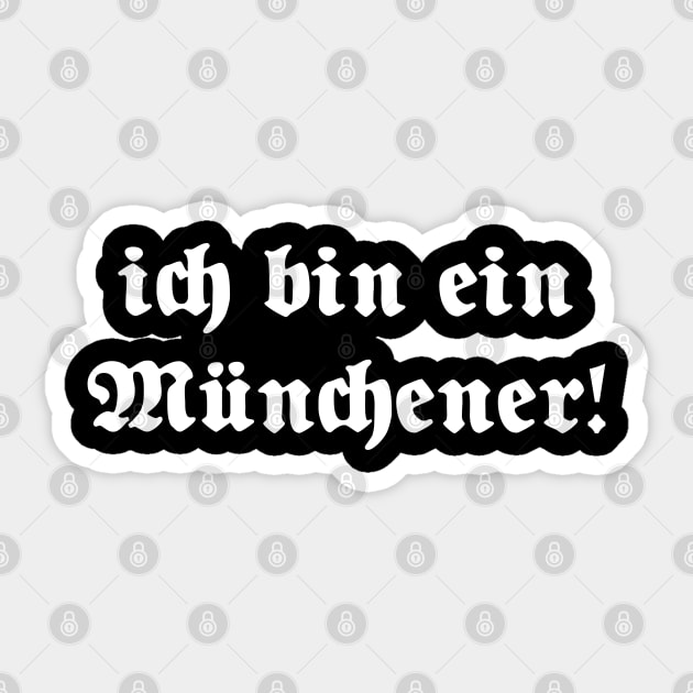 Ich bin ein Münchener (I am from Munich), written with gothic font Sticker by Happy Citizen